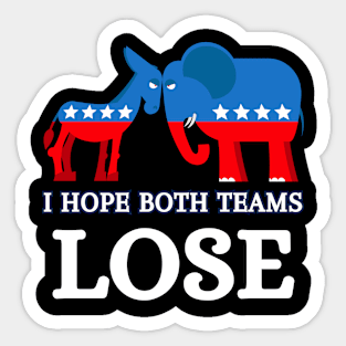 Trump and Biden I Hope Both Teams Lose Sticker